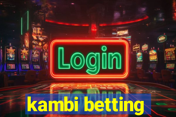 kambi betting