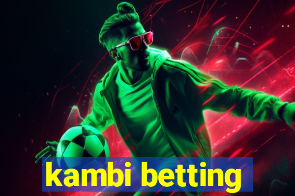 kambi betting