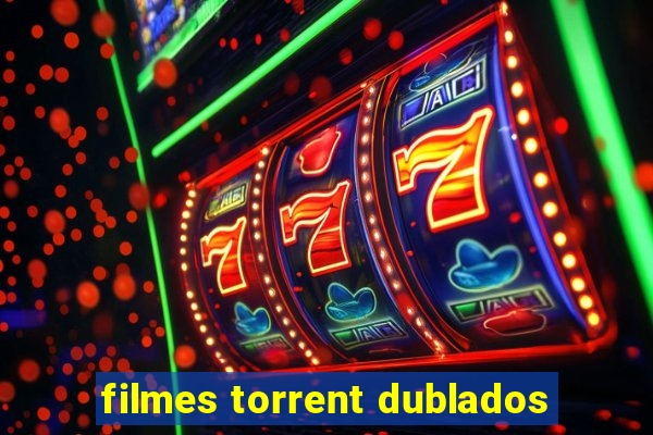 filmes torrent dublados