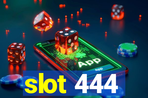 slot 444