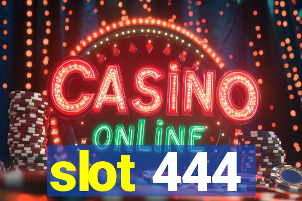 slot 444