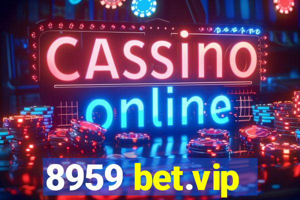 8959 bet.vip