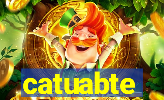 catuabte