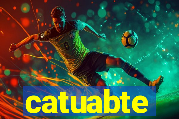 catuabte