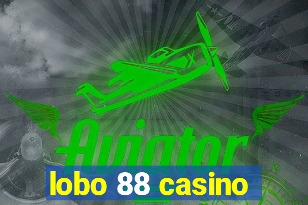 lobo 88 casino