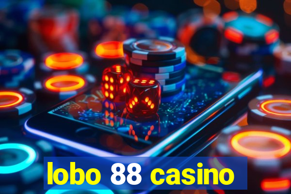 lobo 88 casino