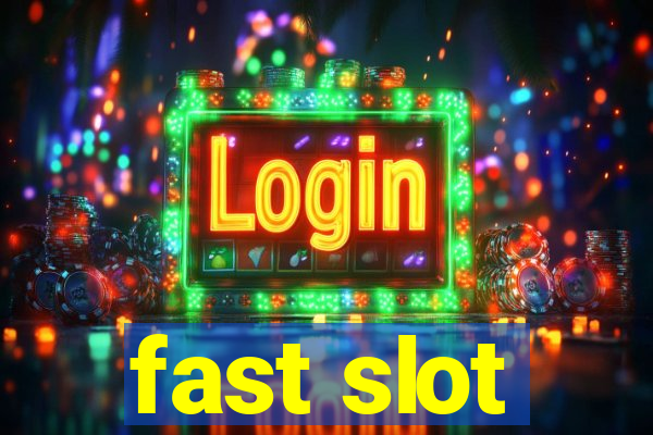 fast slot