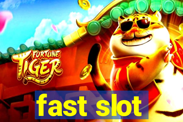 fast slot