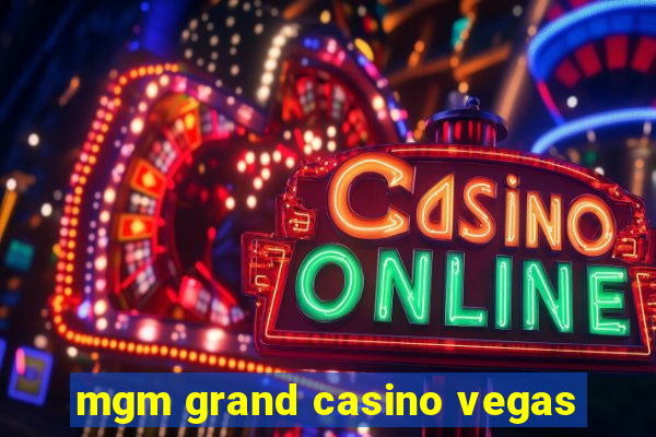 mgm grand casino vegas