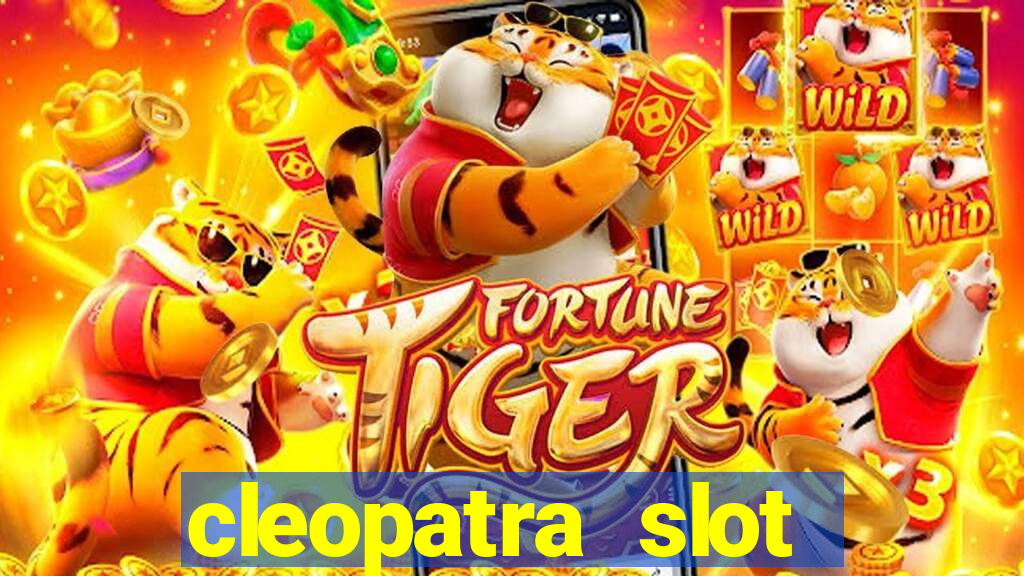 cleopatra slot games free