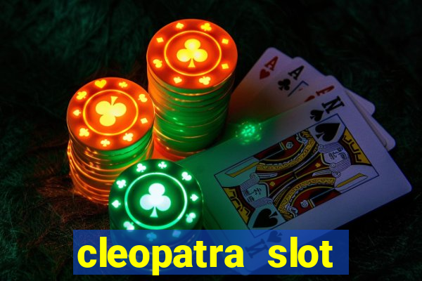 cleopatra slot games free