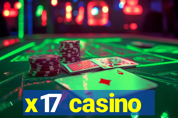 x17 casino