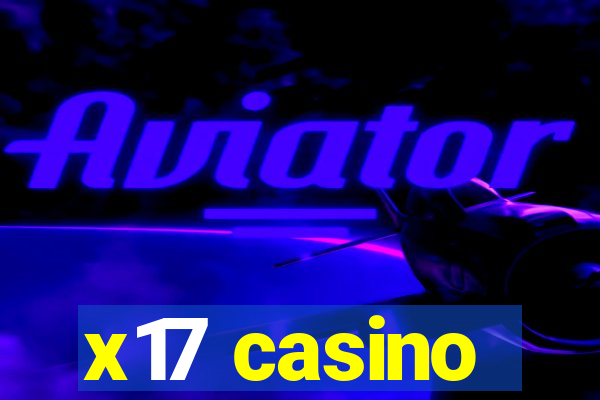 x17 casino