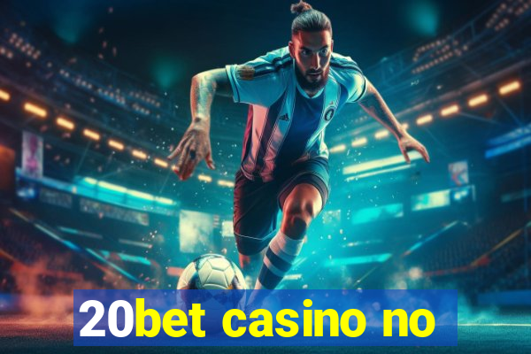 20bet casino no