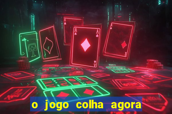 o jogo colha agora paga de verdade