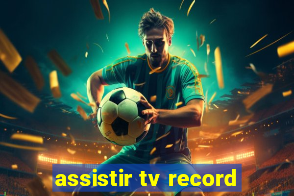 assistir tv record