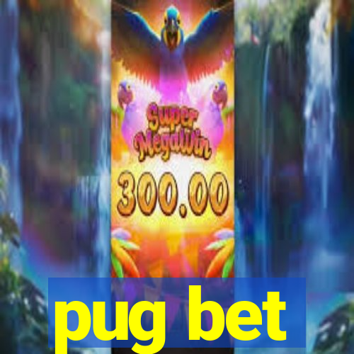 pug bet