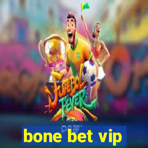 bone bet vip