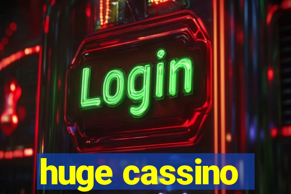 huge cassino