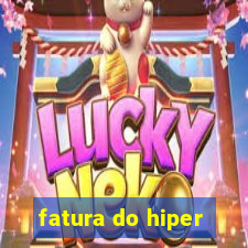 fatura do hiper