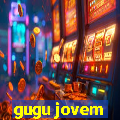 gugu jovem