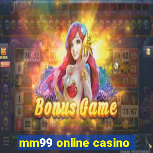 mm99 online casino