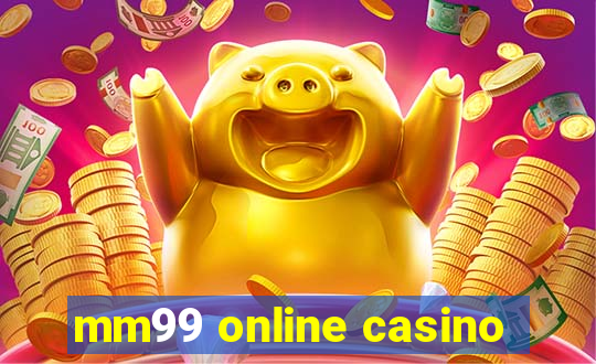 mm99 online casino