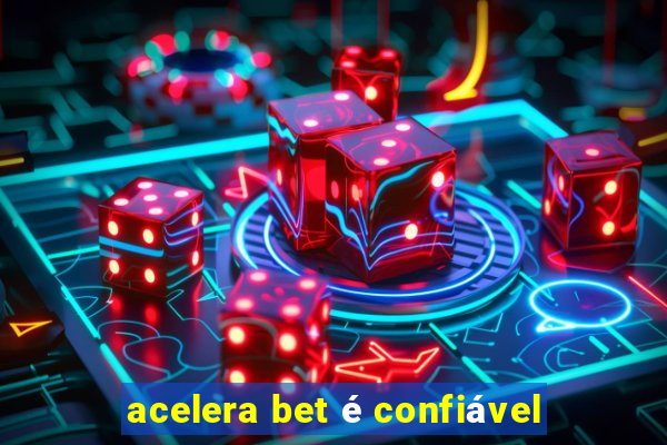 acelera bet é confiável