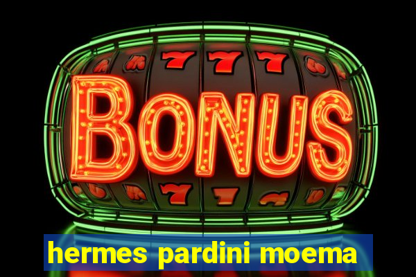 hermes pardini moema