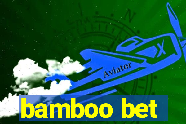 bamboo bet