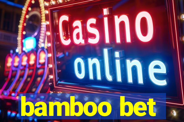 bamboo bet