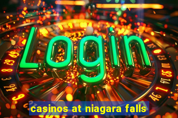 casinos at niagara falls