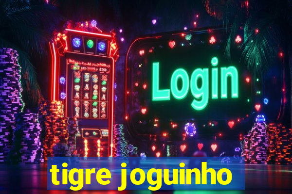 tigre joguinho