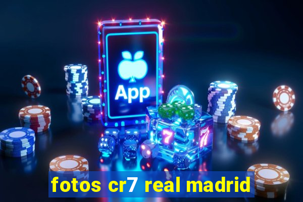 fotos cr7 real madrid