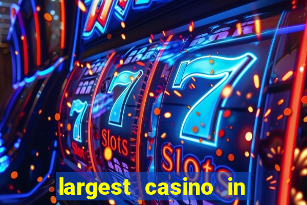 largest casino in the usa