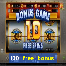 100 free bonus casino no deposit philippines 2022