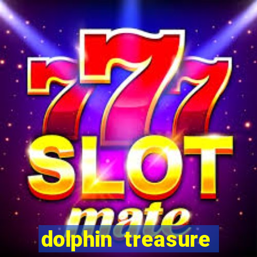 dolphin treasure slot machine free play