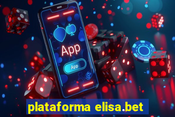 plataforma elisa.bet