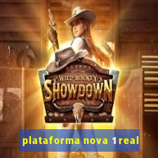 plataforma nova 1 real