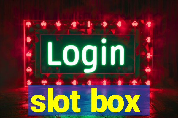 slot box