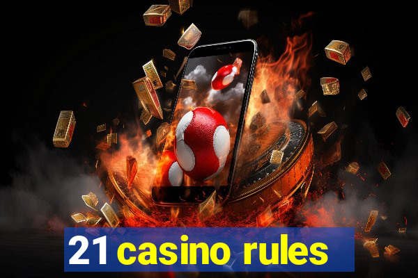 21 casino rules