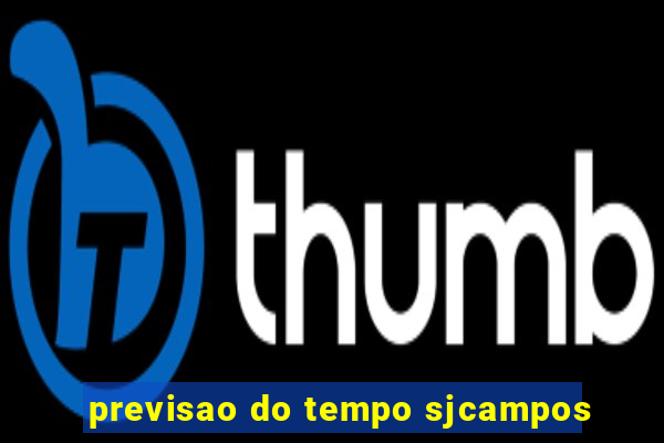 previsao do tempo sjcampos