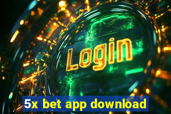 5x bet app download