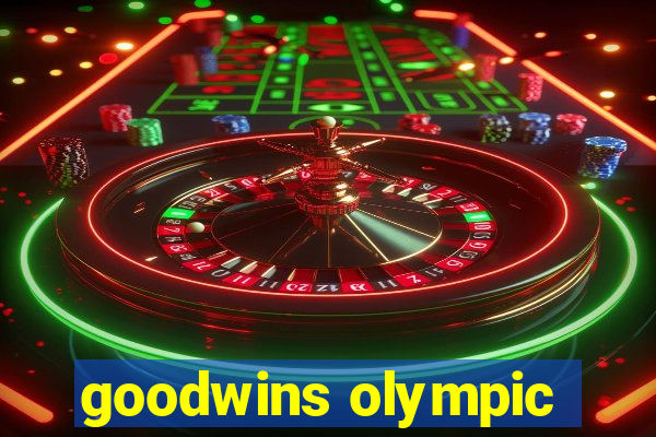 goodwins olympic