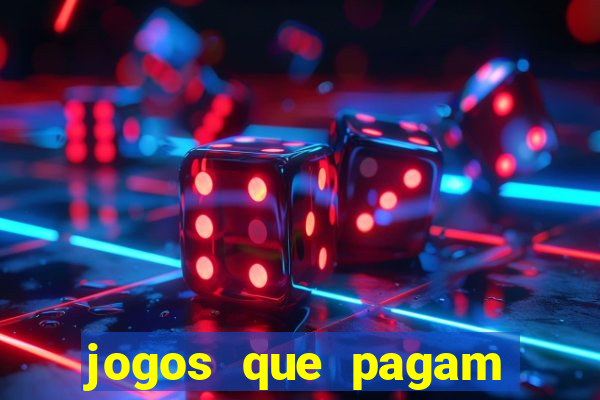 jogos que pagam dinheiro de verdade na hora