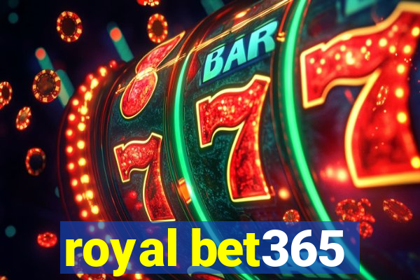 royal bet365