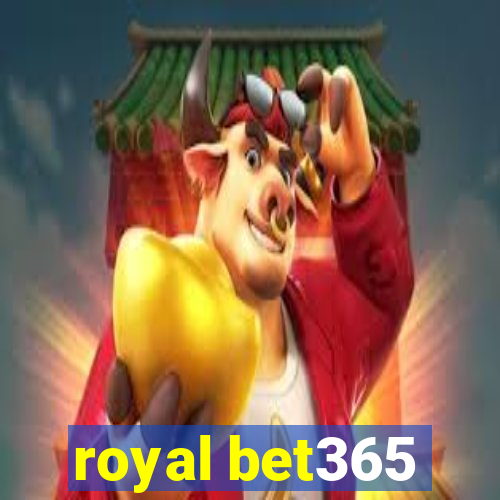 royal bet365