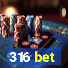 316 bet