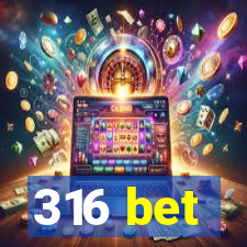 316 bet