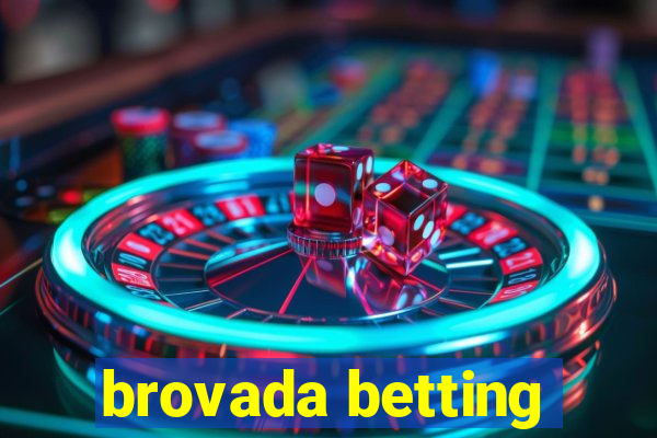 brovada betting